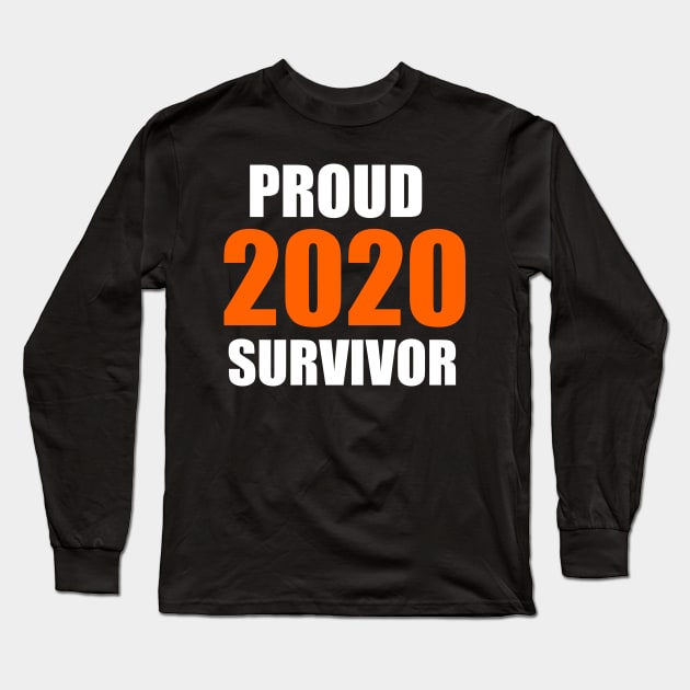 Proud 2020 Survivor 2021 New Year Long Sleeve T-Shirt by Merchweaver